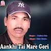 About Aankhi Tai Mare Gori Song